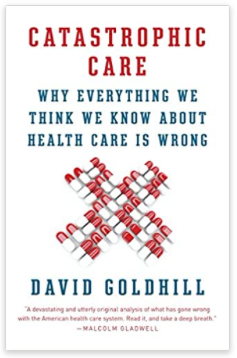 https://www.amazon.com/Catastrophic-Care-Everything-Think-Health/dp/034580273X/ref=sr_1_1?crid=R7C8D5VNB6UG&keywords=Catastrophic+Care+-+David+Goldhill&qid=1662078967&s=books&sprefix=catastrophic+care+-+david+goldhill%2Cstripbooks%2C182&sr=1-1